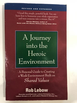 Item #20266 A journey into the heroic Environment. Rob Lebow