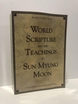 Item #20270 World Scriptures and the Teachings of Sun Myung Moon. Universal peace federation