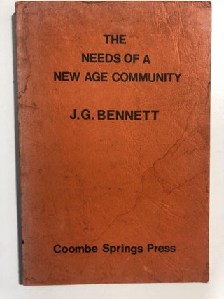 Item #20286 the needs of a new age community. J G. Bennet