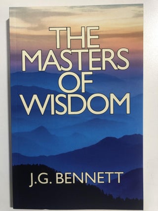 Item #20292 The masters of wisdom. J G. Bennet