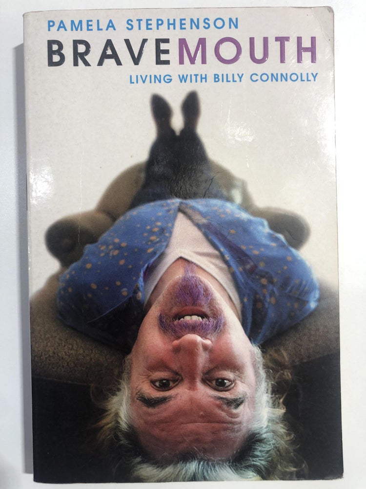 Item #20381 Bravemouth -living with Billy Connelly. Pamela Stephenson.