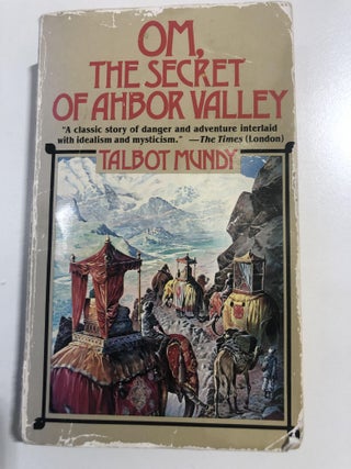 Item #20411 Om, the secret arbour valley. Talbot Mundy