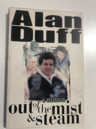 Item #20420 A memoir -out of the mist and steam. Alan Duff