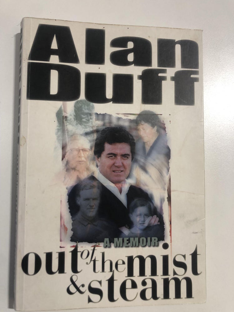 Item #20420 A memoir -out of the mist and steam. Alan Duff.