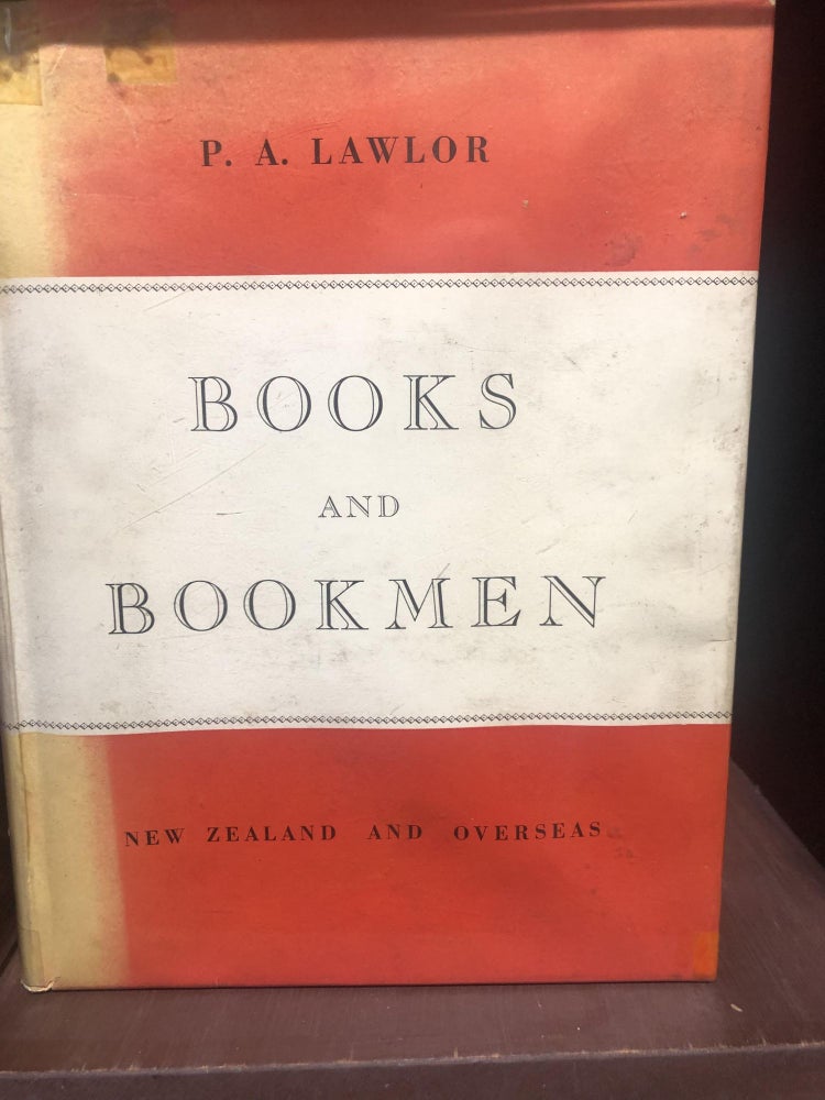 Item #2636 Books and Bookmen : New Zealand and Overseas. P. A. LAWLOR.