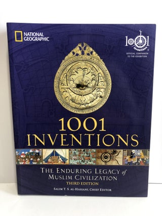 Item #30915 1001 Inventions -The Enduring Legacy of Muslim Civilization. Salim T. S. Al-Hassani