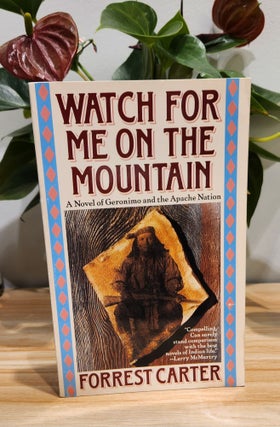 Item #30922 Watch for Me on the Mountain. Forrest Carter