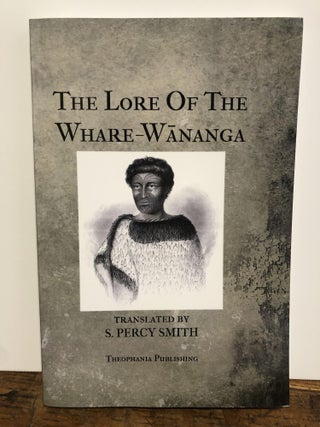 Item #30946 The Lore of the Whare-Wananga. S. Percy Smith