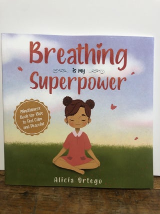 Item #30953 Breathing is my Superpower. Alicia Ortego