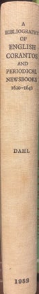 Item #3096 A Bibliography of English Corantos and Periodical Newsbooks 1620-1642. Folke Dahl