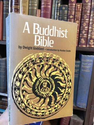 Item #30977 The Buddhist Bible. Dwight Goddard