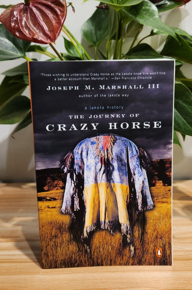 Item #30993 The Journey of Crazy Horse. Joseph M. Marshall III.