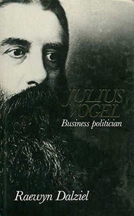 Item #31041 Julius Vogel, Business politician. Raewyn Dalziel