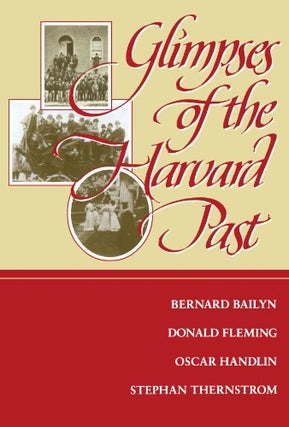 Item #31047 Glimpses of the Harvard past. Donald Fleming Bernard Bailyn