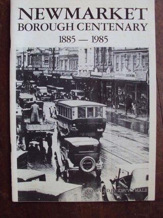 Item #31051 New Market Borough Centenary 1885-1985. Kevyn Male