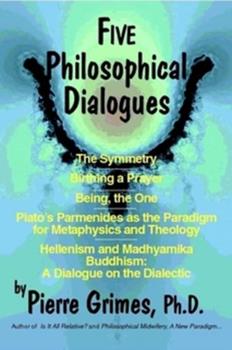 Item #31070 Five Philosophical Dialogues. Pierre Grimes