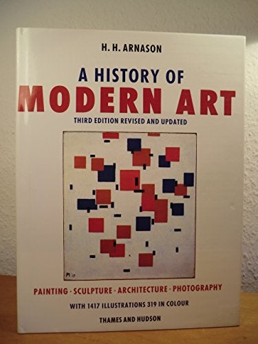 Item #31123 A history of modern art. H. H. Arnason.