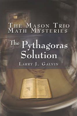 Item #31133 The Pythagoras Solution. Larry J. Galvin