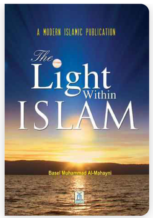 Item #31202 The Light Within Islam. Basel Muhammad Al-Mahayni
