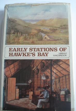 Item #31207 Early Stations of Hawke's Bay. Miriam Macgregor