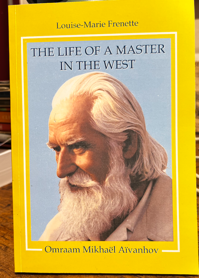Item #31210 The Life of a Master in the West: Omraam Mikhaël Aïvanhov. Louise-Marie Frenette.
