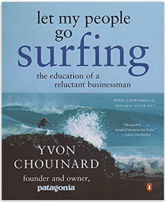Item #31238 Let My People Go Surfing: The Education of a Reluctant Businessman. Yvon Chouinard.