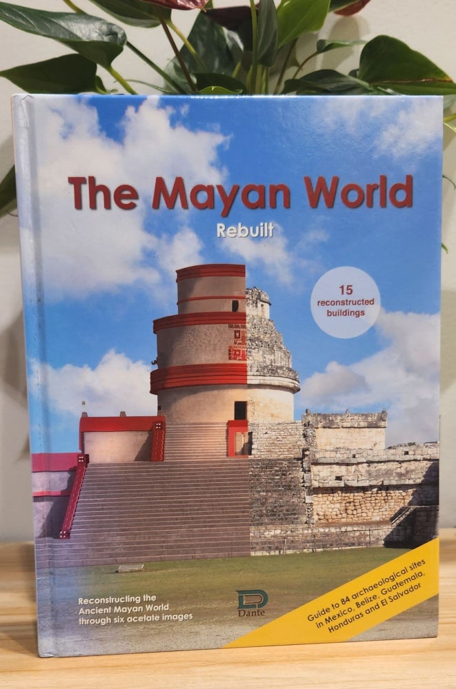 Item #31264 The Mayan World Rebuilt. Hervé by Baeza Braga.