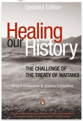 Item #31279 Healing our History: The Challenge of the Treaty of Waitangi. Robert Consedine