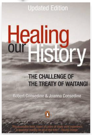 Item #31279 Healing our History: The Challenge of the Treaty of Waitangi. Robert Consedine.