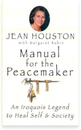 Item #31280 Manual for the Peacemaker: An Iroquois Legend to Heal Self and Society. Margaret...