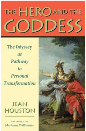 Item #31286 The Hero and the Goddess : The Odyssey as Pathway to Personal Transformation. Jean...