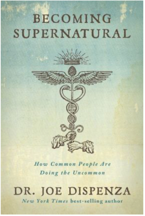 Item #31287 Becoming Supernatural : How Common People Are Doing the Uncommon. Dr. Joe Dispenza