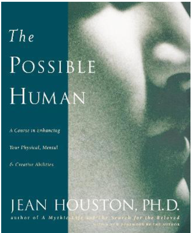 Item #31300 The Possible Human : A Course in Enhancing Your Physical, Mental & Creative Abilities. Jean Houston.