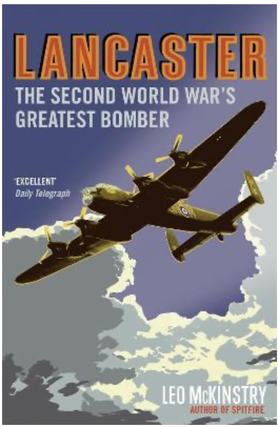 Item #31301 Lancaster : The Second World War's Greatest Bomber. Leo McKinstry