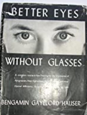 Item #31316 Better Eyes Without Glasses. Bengamin Gayelord Hauser