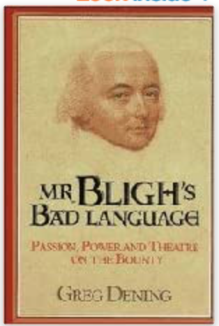 Item #31320 Mr Bligh's Bad Language: Passion, Power and Theater on H. M. Armed Vessel Bounty. Greg Dening.