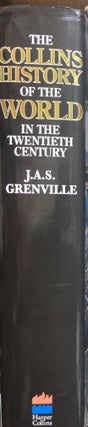 Item #31328 The Collins History of the World In the Twentieth Century. J A. S. Grenville