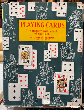 Item #31331 Playing Cards: the History and Secrets of the Pack. by William Gurney Benham