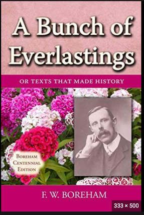 Item #31341 A Bunch of Everlastings: or Texts that Made History. Frank W. Boreham