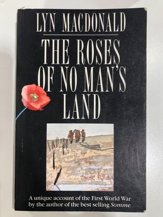 Item #31348 The Roses of No Man's Land. Lyn Macdonald