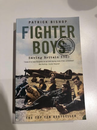 Item #31358 Fighter Boys: Saving Britain 1940. Patrick Bishop