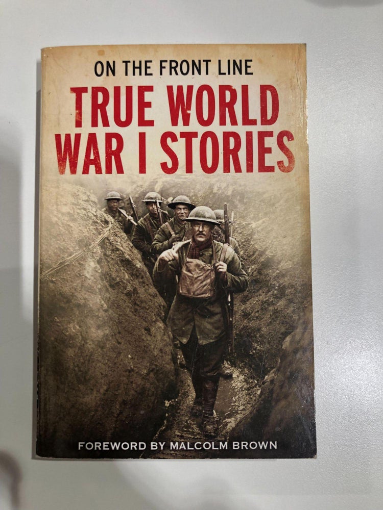 Item #31369 On the Front Line: True World War I Stories. C. B. Purdom.