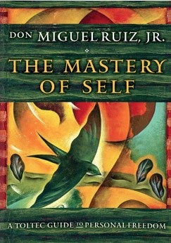 Item #31445 The Mastery of Self. Don Miguel Ruiz JR