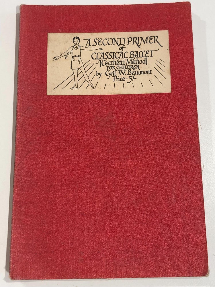 Item #31484 A Second Primer of Classical Ballet (Cecchetti Method) For Children. Cyril W. Beaumont.