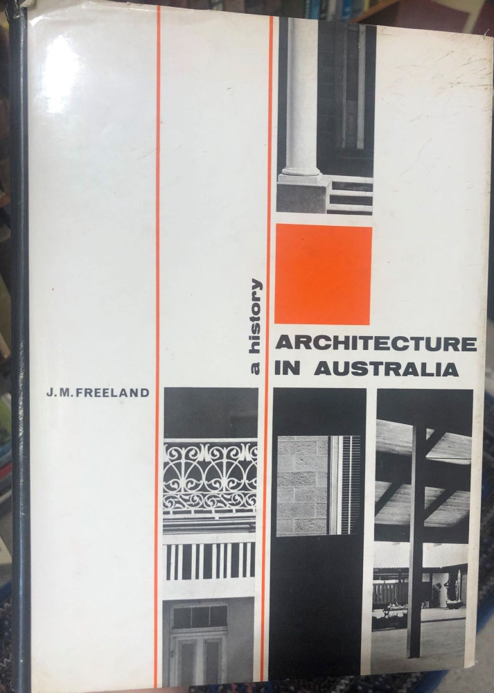 Item #366 Architecture in Australia. A History. J. M. FREELAND.