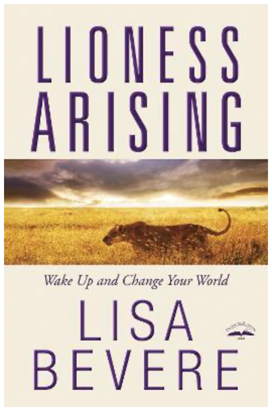 Item #41002 Lioness Arising : Wake up and Change your World. Lisa Bevere.