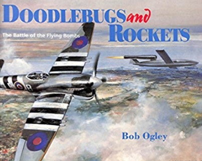 Item #410123 Doodlebugs and Rockets. Bob Ogley.