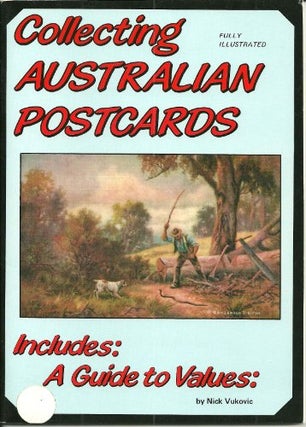 Item #410184 Collecting Australian Postcards. Nick Vukovic