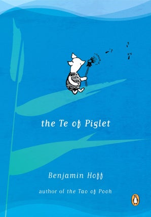 Item #410201 The Te of Piglet. Benjamin Hoff