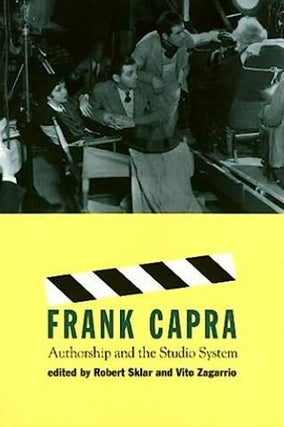 Item #410203 Frank Capra: Authorship and the Studio System. Robert Sklar, Vito Zagarrio